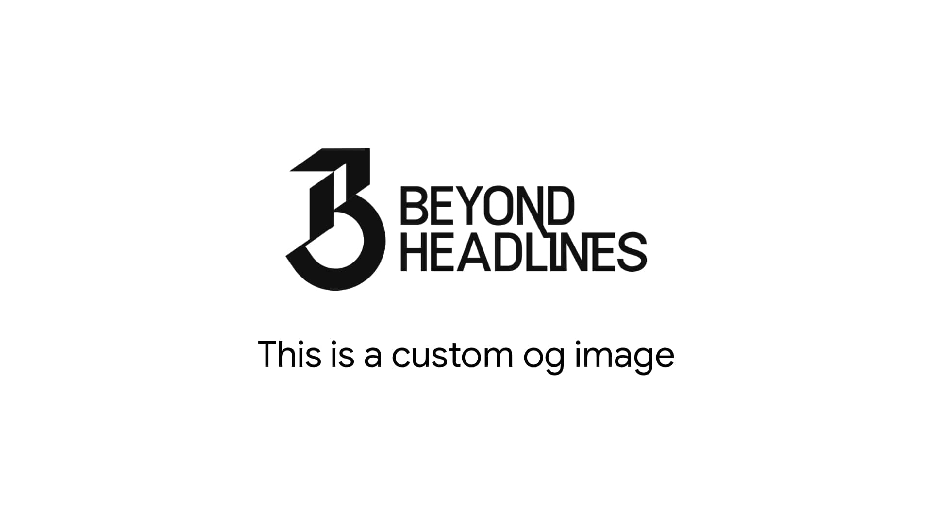 Testing Beyond Headlines CMS Functional capabilities